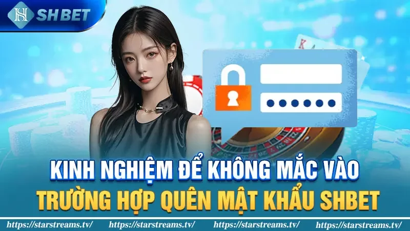 Chia sẻ 2 mẹo khôi phục tài khoản khi quên mật khẩu SHBET 4 Kinh nghiệm để không mắc vào trường hợp quên mật khẩu SHBET